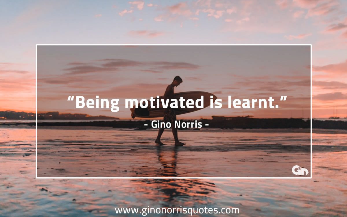 Being motivated is learnt GinoNorris 1200x750 1