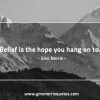 Belief is the hope GinoNorris 1