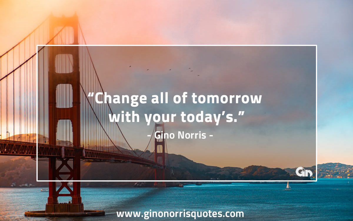 Change all your tomorrow GinoNorris 1200x750 1