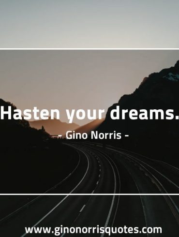 Hasten your dreams GinoNorris 1200x750 1