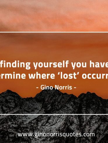 In finding yourself GinoNorris 1