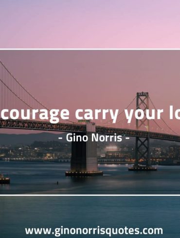 Let courage carry GinoNorris 1200x750 1