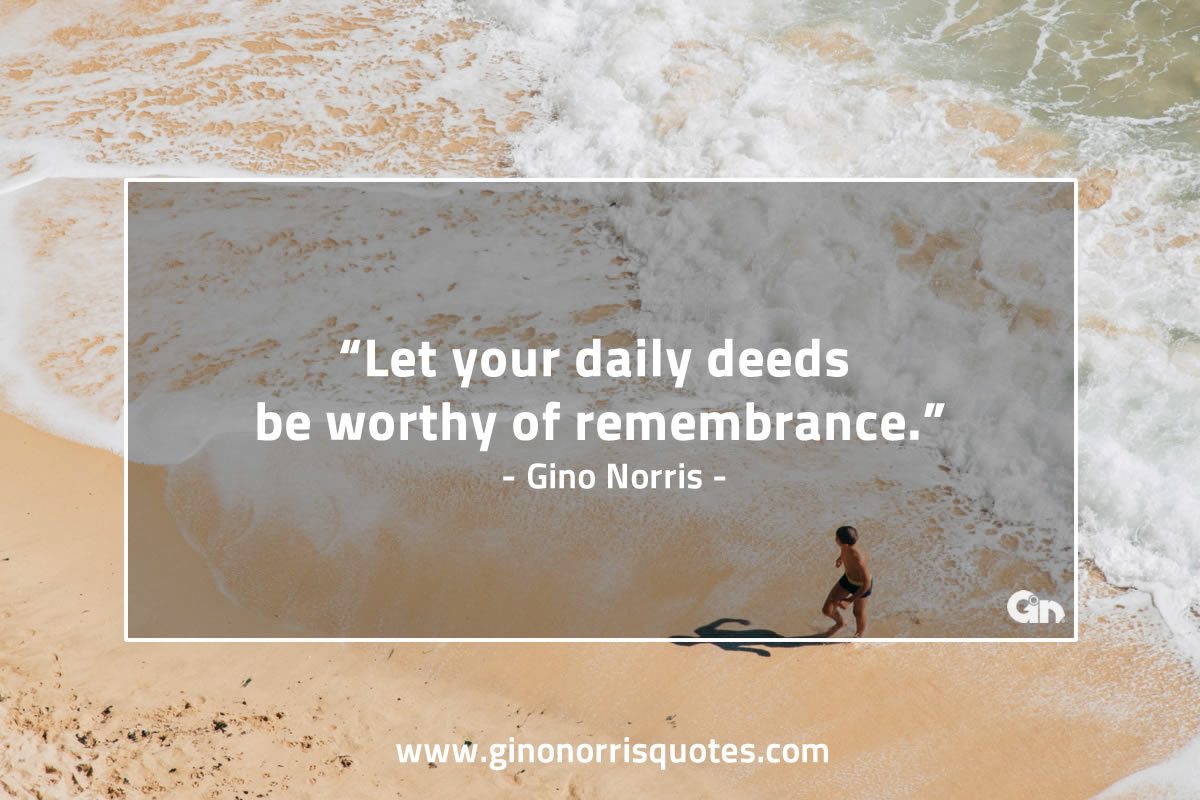 Let your daily deeds GinoNorris 1