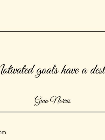 Motivated goals have GinoNorris 1
