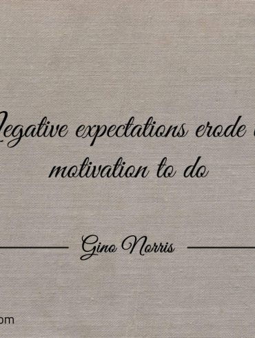 Negative expectations erode GinoNorris 1