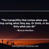 The tranquillity that comes when you stop caring MarcusAureliusQuotes
