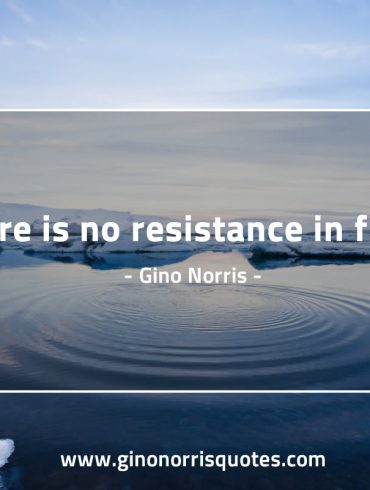 There is no resistance GinoNorris 1