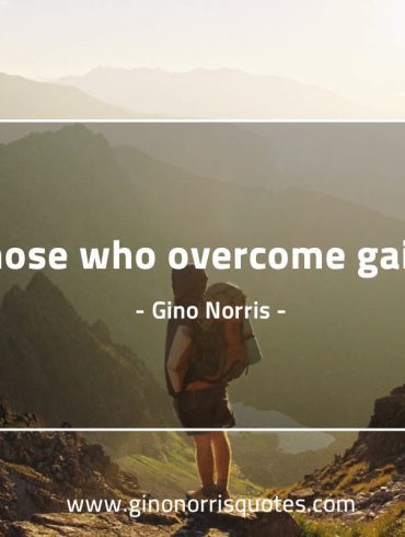Those who overcome GinoNorris 1