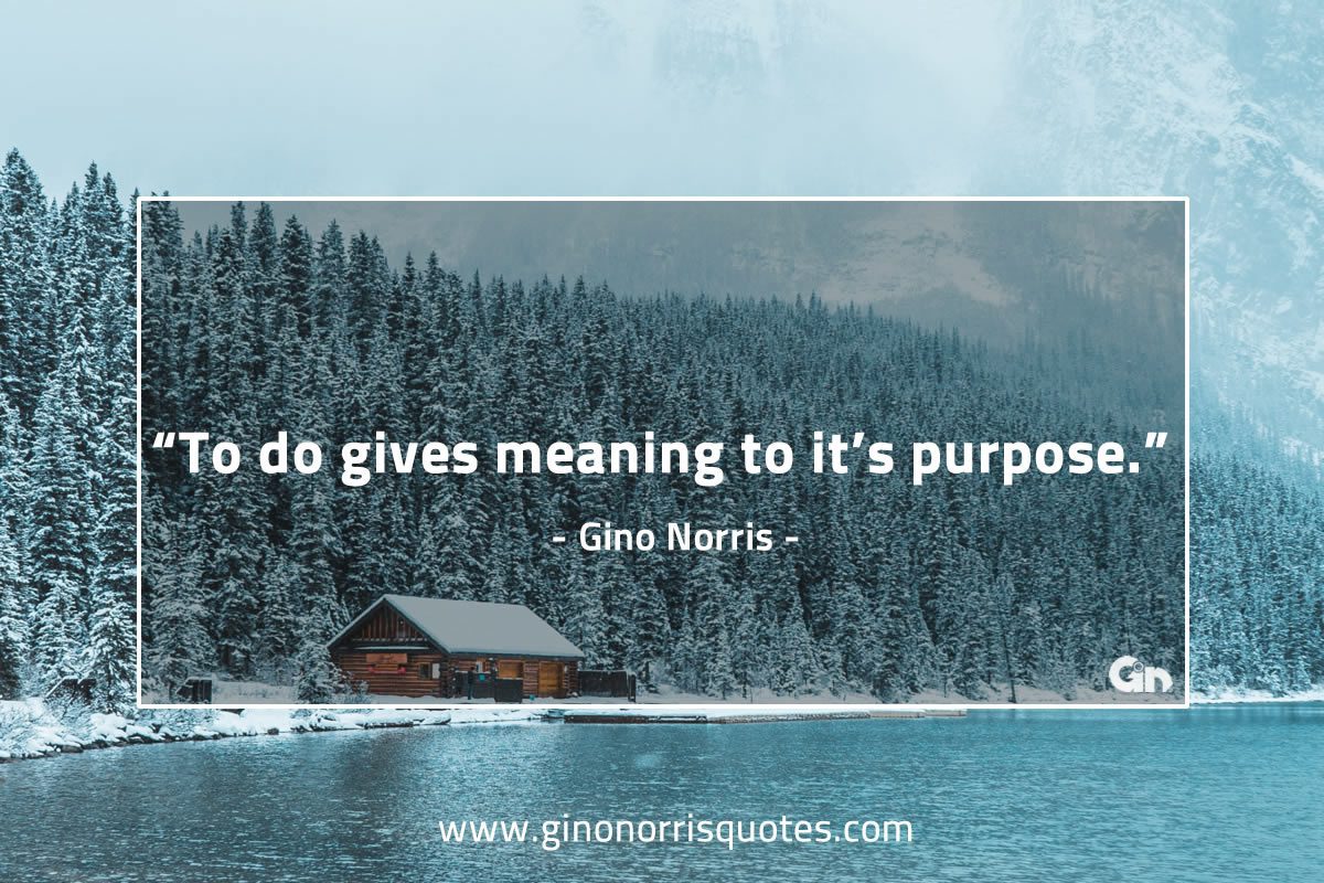 To do gives meaning GinoNorris 1