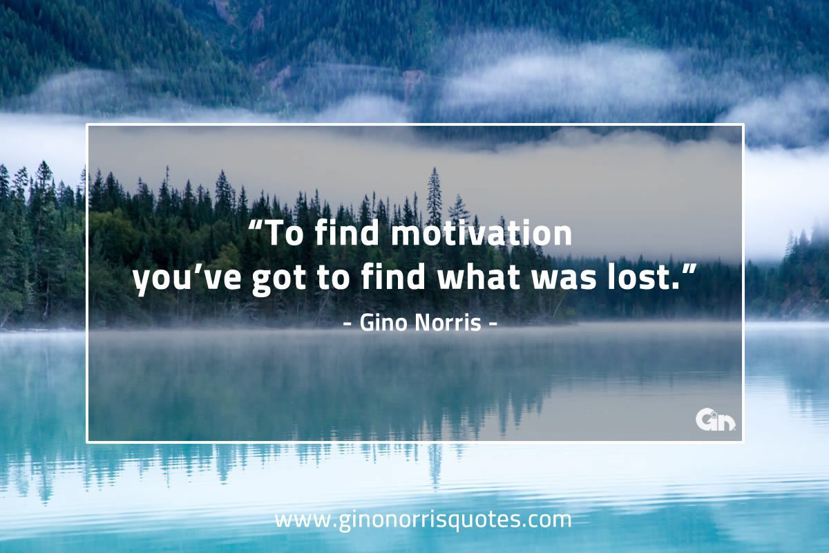 To find motivation GinoNorris 1