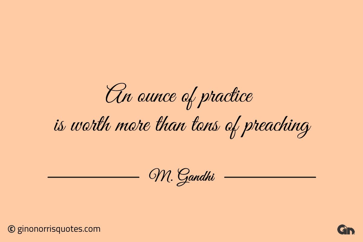 An ounce of practice Gandhi 1