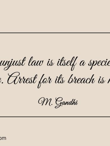 An unjust law is itself Gandhi