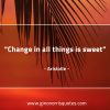 Change in all things is sweet AristotleQuotes