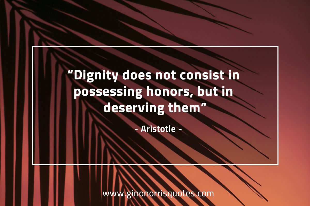 Dignity does not consist AristotleQuotes