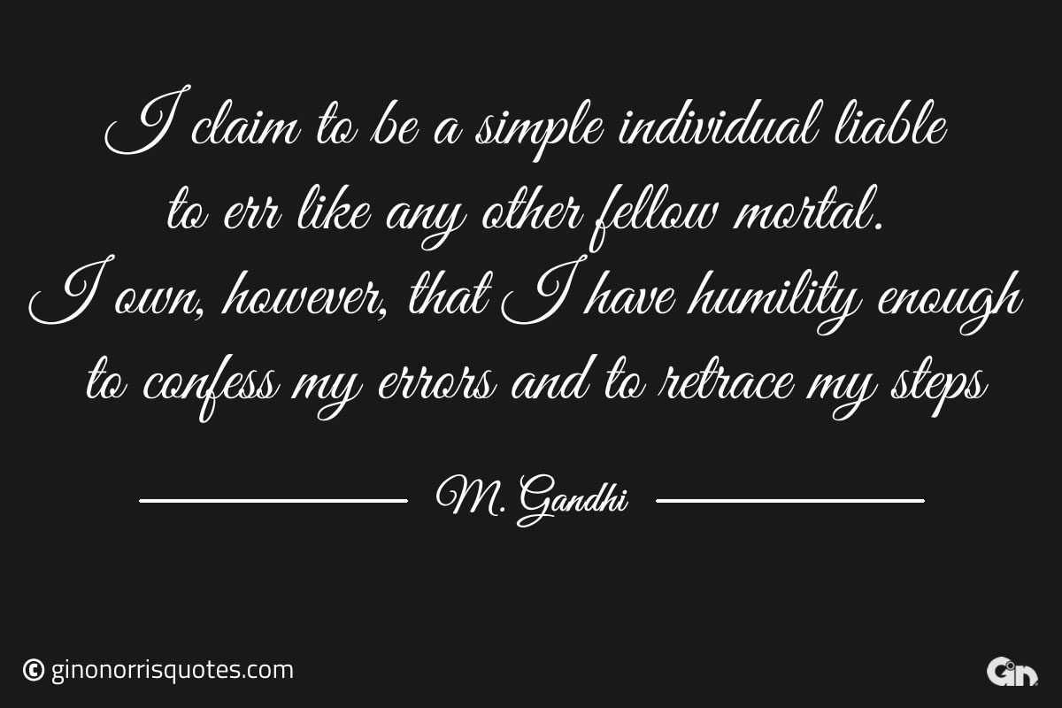 I claim to be a simple individual Gandhi