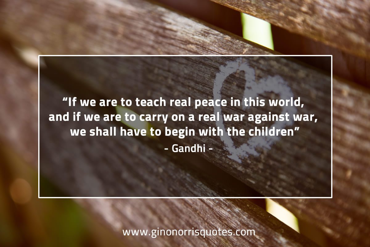 If we are to teach real peace GandhiQuotes