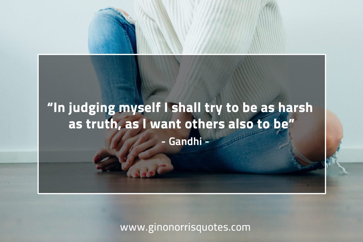 In judging myself I shall try GandhiQuotes
