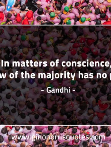 In matters of conscience GandhiQuotes