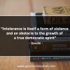 Intolerance is itself a form of violence GandhiQuotes