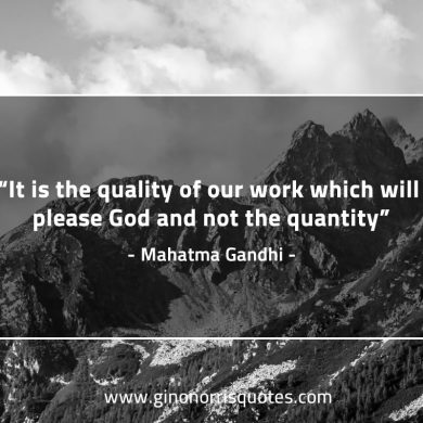 It is the quality of our work GandhiQuotes