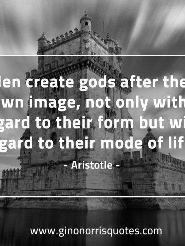 Men create gods AristotleQuotes