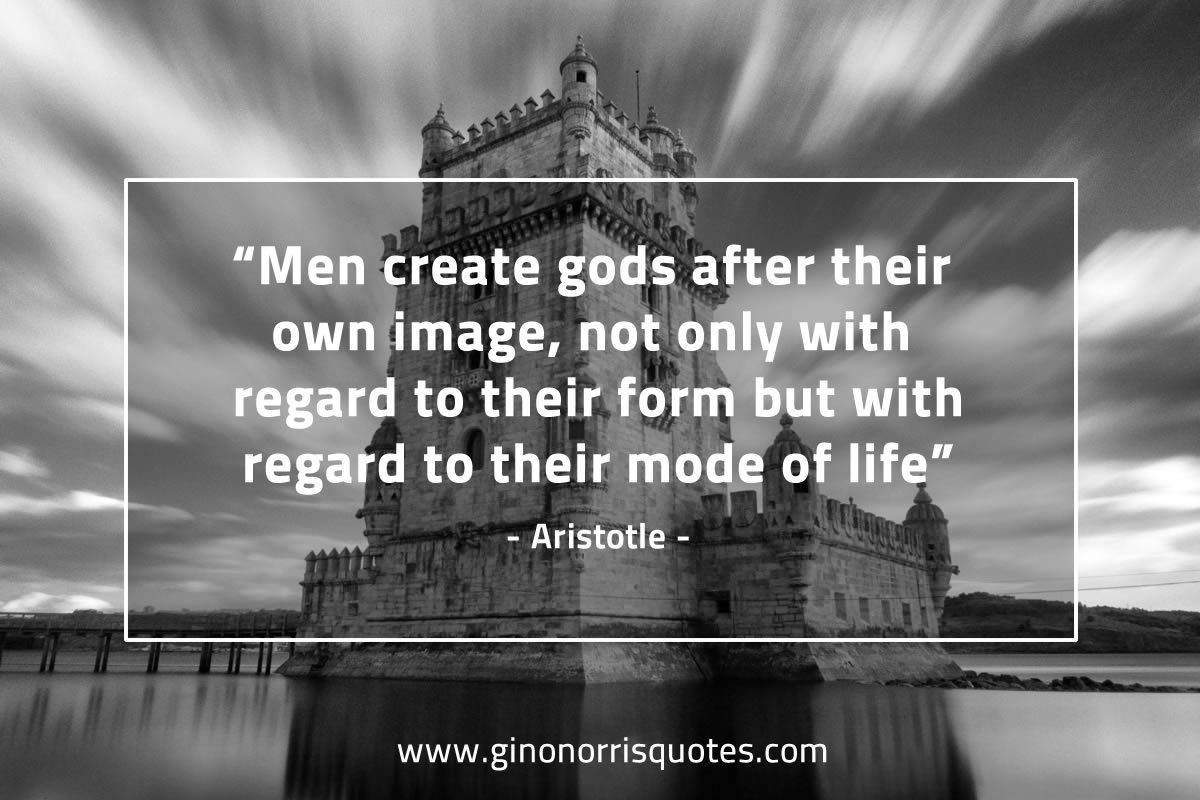 Men create gods AristotleQuotes