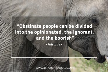 Obstinate people AristotleQuotes
