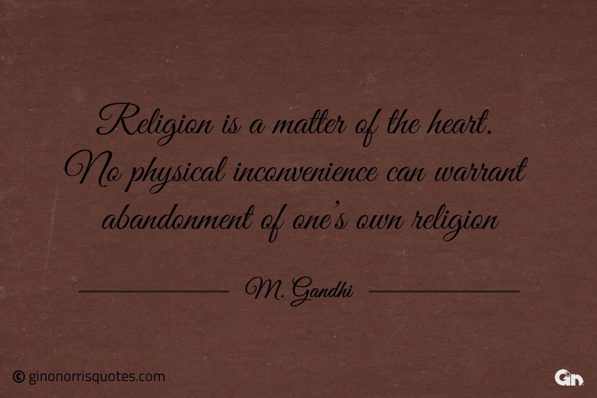 Religion is a matter of the heart Gandhi
