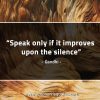 Speak only if it improves GandhiQuotes
