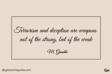 Terrorism and deception are weapons Gandhi