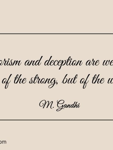 Terrorism and deception are weapons Gandhi