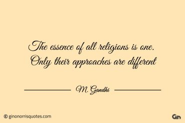 The essence of all religions is one Gandhi