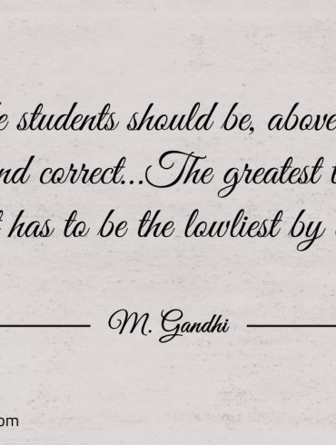 The students should be Gandhi