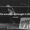 The actuality of thought is life AristotleQuotes