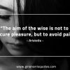 The aim of the wise AristotleQuotes