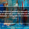 The difference between a learned man AristotleQuotes