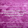 The educated differ from the uneducated AristotleQuotes