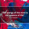 The energy of the mind AristotleQuotes