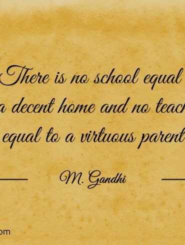 There is no school equal Gandhi 1