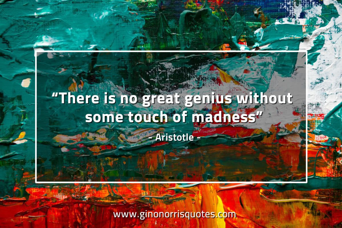 There is no great genius AristotleQuotes