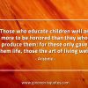 Those who educate children well AristotleQuotes