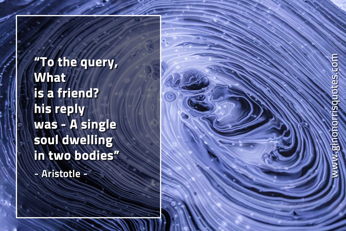 To the query What is a friend AristotleQuotes