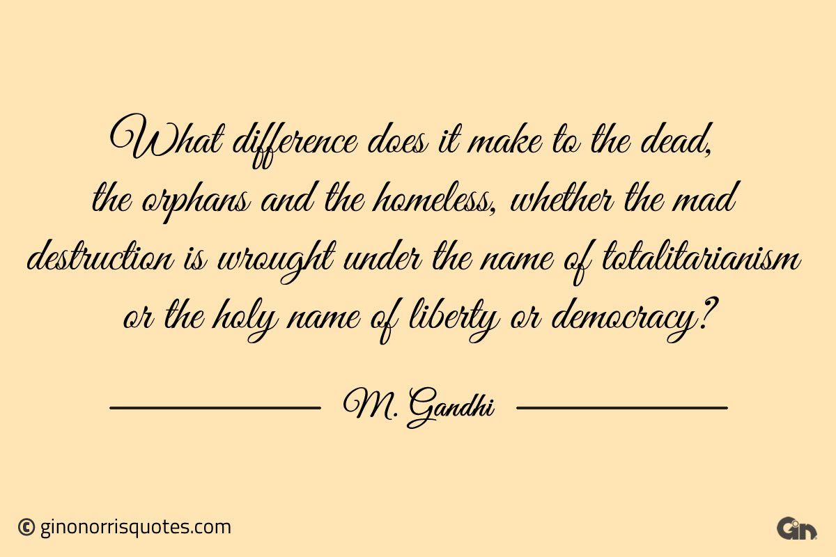 What difference does it make Gandhi