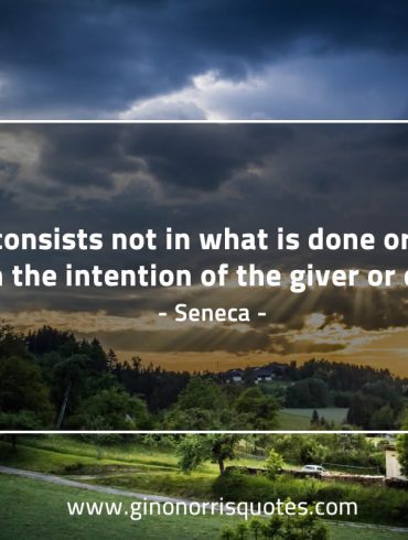 A gift consists not in what is done or given SenecaQuotes
