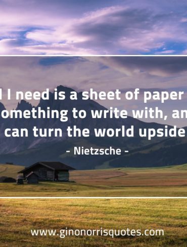 All I need is a sheet of paper NietzscheQuotes