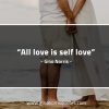 All love is self love GinoNorrisQuotes