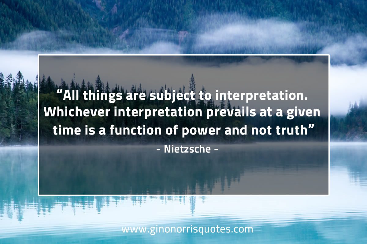 All things are subject to interpretation NietzscheQuotes