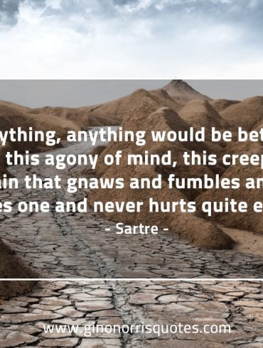 Anything anything would be better SartreQuotes