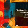Art is delivering complexities simply GinoNorrisQuotes