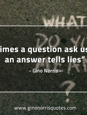 At times a question ask us GinoNorrisQuotes
